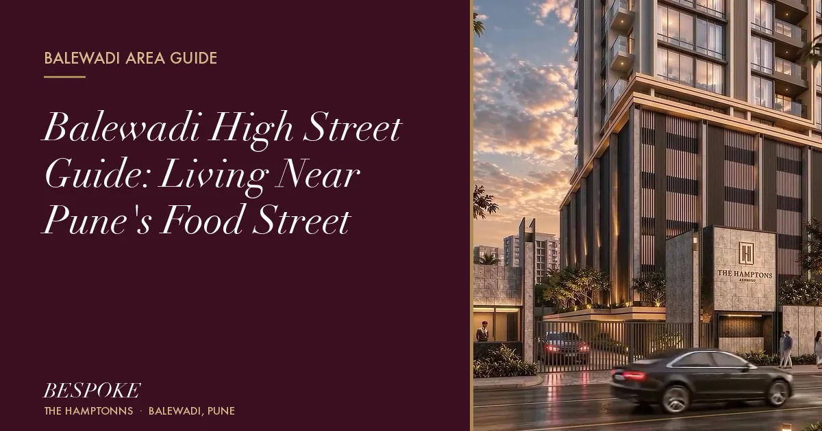 Balewadi High Street Guide: Living Near Pune's Food Street - Bhansali Bespoke Balewadi guide