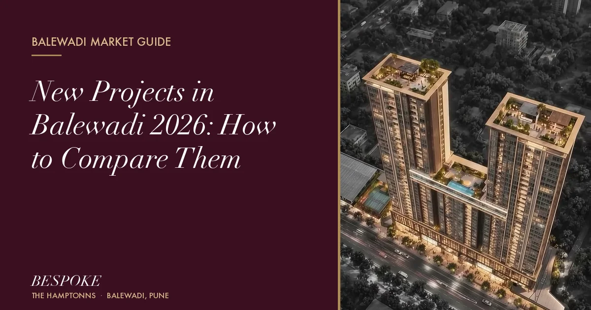 New Projects in Balewadi 2026: How to Compare Them - Bhansali Bespoke Balewadi guide